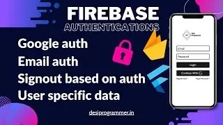 Flutter Firebase Google Sign In , Email Sign In And User Specific Data