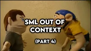 SML Out Of Context (Part 4)