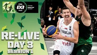 RE-LIVE | Crelan FIBA 3x3 WORLD CUP 2022 | Day 3/Session 1 | 3x3 Basketball