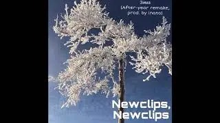 Newclips — Зима (After-year remake, prod. by inato)