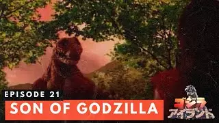 Godzilla Island Episode #21: Son of Godzilla