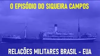O Episódio do Vapor Siqueira Campos - 1940