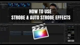 Final Cut Pro X Tutorial: Strobe & AutoStrobe Effects