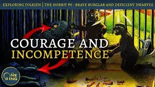 A Brave Burglar and Deficient Dwarves : The Hobbit #6