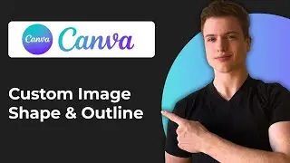How To Convert Image To A Custom Shape And Outline In Canva (2026 Guide)