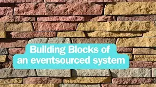 Anatomy of an eventsourced system