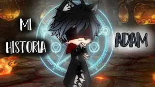 La historia de Adam...(Gacha Life)//Sol-Gacha//