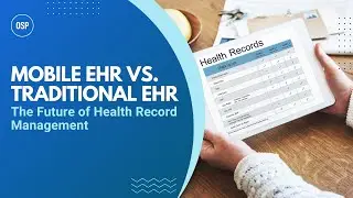 Mobile EHR vs. Traditional EHR: The Future of Health Record Management