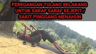 PEREGANGAN TULANG BELAKANG UNTUK SARAF KEJEPIT / SAKIT PINGGANG MENAHUN (STRETCHING)