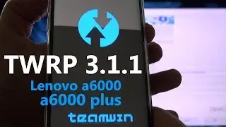 how to install latest TWRP on lenovo a6000/a6000 plus.