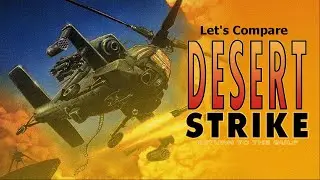 Let's Compare (Desert Strike)