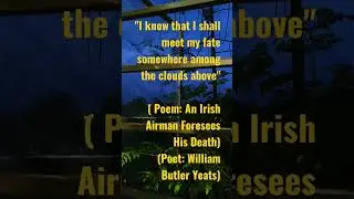 I Know that I shall meet my fate somewhere among the clouds above meaning || William Butler Yeats