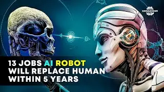 13 Jobs AI Robots Will Replace Human Within 5 Years | Job automation Future | A.I. Robot Vs Human