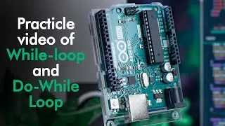 How to use "While loop" and "do-while loop" in arduino code