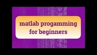 Matlab programming tutorial for beginners
