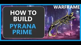 Pyrana Prime - How to Build & Gameplay - Warframe - 2024