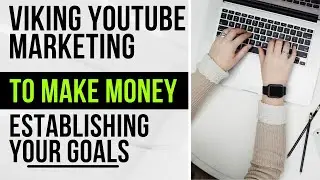 Viking YouTube Marketing | Establishing Your goals