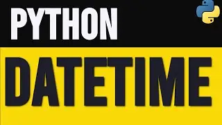 How to Work with Date and Time in Python