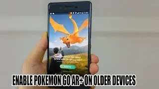 Enable Pokemon GO AR+ on older devices (*Not Officially Supported)