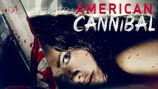 American Cannibal (2018) | Full Horror Movie - Rhiley Hudson, Kasey Renee Komp, Kelly LaMarr