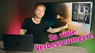 LRTimelapse 7 - das ist neu!
