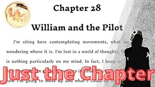 XBook Chapter 28  - William and the Pilot (JUST THE CHAPTER Audio novel)