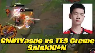 CN Rank#1 Yasuo vs TES Creme Solokill*N - Yasuo Guide | Challenger gameplay [4K] [Engsub]