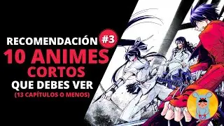 10 ANIMES CORTOS que DEBES VER (13 capítulos o menos) | Recomendación #3
