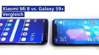 Xiaomi Mi 8 vs Galaxy S9 Plus im Vergleich (deutsch HD)