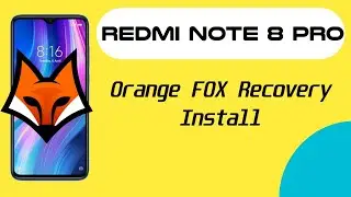Redmi Note 8 Pro Orange FOX Recovery Install | How to Install Orange FOX on Redmi Note 8 Pro