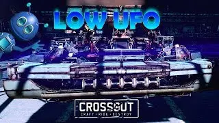 Low UFO 3NER9Y VVE4P0N build - crossout