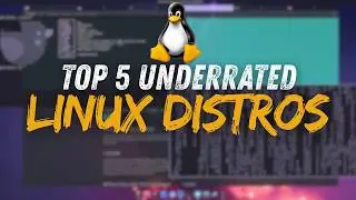 Top 5 Underrated Linux Distros