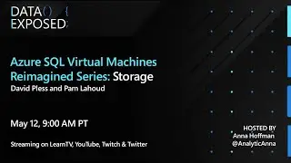 Azure SQL Virtual Machines Reimagined: Storage (Ep.2) | Data Exposed Live