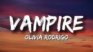 Olivia Rodrigo - Vampire (Lyrics)