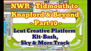 NWR - Tidmouth to Knapford & Beyond - Part 10 - Lcut Creative Platform Kit- Bash, Sky & More Track