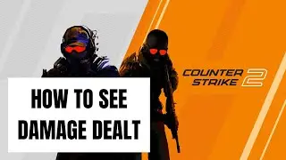 How To See Damage Dealt In CS2 (Easy)