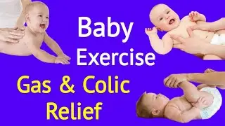 Baby Exercise for Colic and Gas | How to treat gas in babies