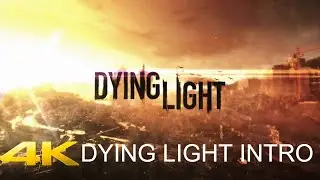DYING LIGHT INTRO HD (PC) [4K 60FPS PC] - No Commentary