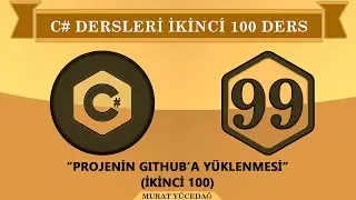 C# Ders 99 Projenin Github'a Yüklenmesi (ikinci 100)