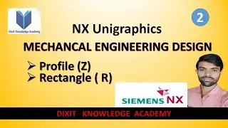 Unigraphics (NX-12)  #Profile & #Rectangle  2nd lecture