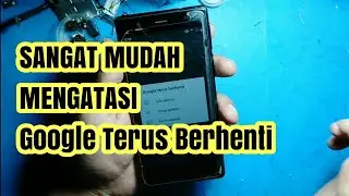 Cara Mudah Mengatasi Google Terus Berhenti