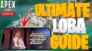 Ultimate Loba Guide | Apex Legends Mobile | Loba Tips and Tricks