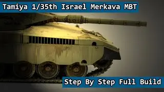 Tamiya 1/35th Israel Merkava MBT Scale Model Tank Kit Step By Step Build