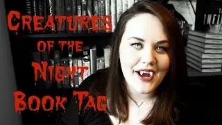 Creatures of the Night Book Tag