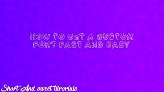 ~ How To Get Custom Fonts Fast and Easy ~ Windows 10 Short + Sweet Tutorial