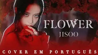 JISOO — FLOWER (Cover Em Português)