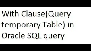with Clause in Oracle Queries