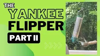The Yankee Flipper Part II !!!!