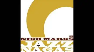 Niko Marks - Jazz Nagas (Full Album)#music