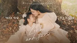 LỜI RU ÁNH SÁNG - NGỌC MAI | OFFICIAL TEASER